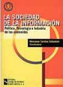 La sociedad de la información; política, tecnología e industria de loscontenidos/