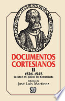 Documentos cortesianos II : 1526-1545. Sección IV : juicio de residencia /