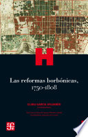 Las reformas borbónicas, 1750-1808 /