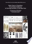 Stone tools in transition : from Hunter-Gatherers to farming societies in the near east /