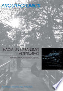 Hacia un urbanismo alternativo =bTowards an alternative planning : advanced theories and practices /