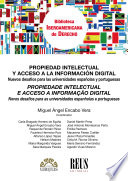 Propiedad intelectual y acceso a la informaciâon digital : nuevos desafâios para las universidades españolas y portuguesas = Propiedade intelectual e acceso a informaçâo digital : novos desafâios para as universidades espanholas e portuguesas /