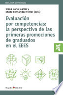 Evaluación por competencias : la perspectiva de las primeras promociones de graduados en el EEES /