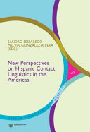 New perspectives on Hispanic contact : linguistics in the Americas /