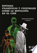 Estudios filosóficos y culturales sobre la mitología en el cine /