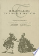 El teatro europeo en la España del siglo XVIII /