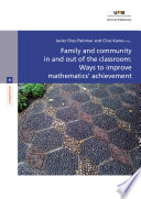 Family and community in and out of the classroom : ways to improve mathematics achievement /