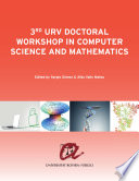 3rd URV Doctoral Workshop in Computer Science and Mathematics /