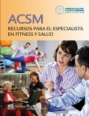 ACSM, recursos para el especialista en fitness y salud /