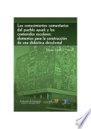 Los conocimientos comunitarios del pueblo Ayuuk y los contenidos escolares : elementos para la construcción de una didáctica decolonial /