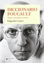 Diccionario Foucault: temas, conceptos y autores