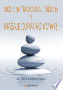 Medicina tradicional tibetana y masaje curativo "ku nye" /