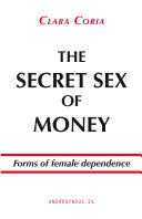 The secret sex of money : forms of female dependence /