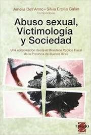 Abuso sexual, victimología y sociedad: una aproximación desde el Ministerio Público Fiscal de la Provincia de Buenos Aires