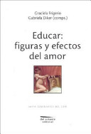 Educar: figuras y efectos del amor