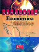Geografía económica de México /