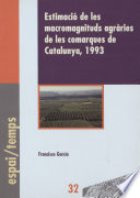 Estimació de les macromagnituds agr© ries de les comarques de Catalunya, 1993 /