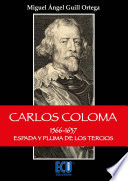 Carlos Coloma : 1566-1637, espada y pluma de los tercios /