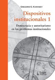 Dispositivos institucionales 1 democracia y autoritarismo en los problemas institucionales