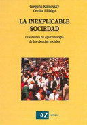 La inexplicable sociedad : Cuestiones de epistemología de las ciencias sociales /