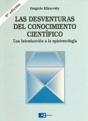 Las desventuras del conocimiento científico; una introducción a la epistemología/