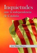 Inquietudes ante la independencia de Cataluña /
