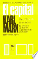 El capital, crítica de la economía política el proceso global de la producción capitalista