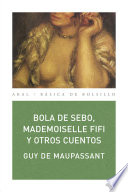 Bola de sebo, Mademoiselle Fifi y otros cuentos /