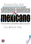 Invención del sistema político mexicano : forma de gobierno y gobernabilidad en México en el siglo XIX /