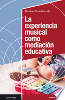 La experiencia musical como mediación educativa /