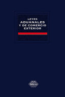Leyes aduanales y de comercio exterior : académica /