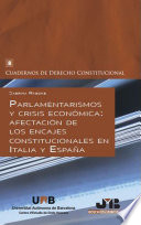 Parlamentarismos y crisis económica : afectación de los encajes constiitucionales en Italia y España /