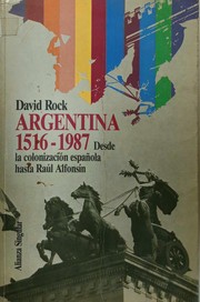 Argentina 1516-1987: desde la colonización española hasta Alfonsín