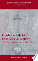 El arbitrio judicial en el Antiguo Régimen (España e Indias, siglos XVI-XVIII) /
