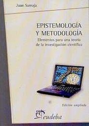 Epistemología y metodología: elementos para una teoría de la investigación científica.