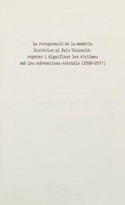 La recuperació de la memáoria histáorica al País Valenciáa: reparar i dignificar les víctimes amb les subvencions estatals (2006-2011) /