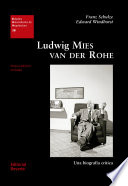 Ludwig Mies van der Rohe : una biografía crítica /