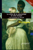 La crítica de la colonialidad en ocho ensayos: y una antropología por demanda