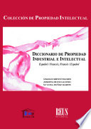 Diccionario de propiedad industrial e intelectual : español-francés, francés-español /
