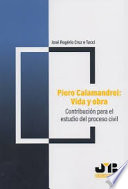 Piero Calamandrei, vida y obra : contribución para el estudio del proceso civil /