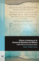 Libros y lectores en la "Gazeta de Literatura de México" (1788-1795) de José Antonio Alzate /