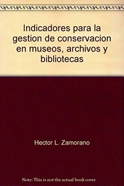 Indicadores para la gestión de conservación en museos, archivos ybibliotecas/